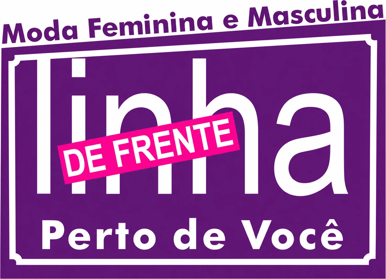 Linha de Frente: moda feminina e masculina perto de você